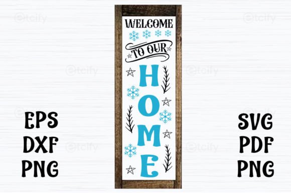Welcome to Our Home Porch Sign SVG for Crafts
